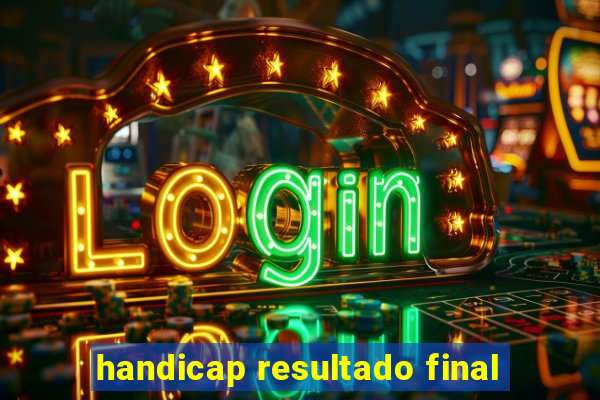 handicap resultado final